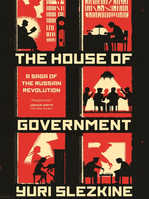 Title details for The House of Government by Yuri Slezkine - Available